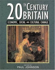 Twentieth-century Britain. : Economic, Social and Cultural Change. /
