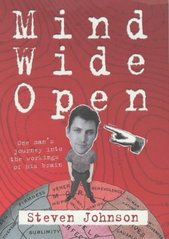 Mind wide open : one man´s journey into the workings of his brain /