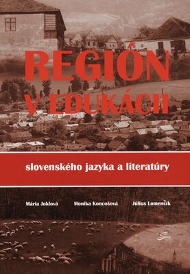 Región v edukácii slovenského jazyka a literatúry /