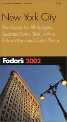 Fodor´s New York City 2002 : [the guide for all budgest, updated every year, with a pullout map and color photos] /