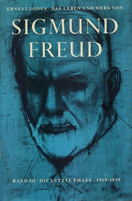 Das Leben und Werk von Sigmund Freud. Band III, Die letzte Phase 1919-1939 /
