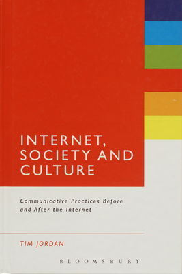 Internet, society and culture : communicative practices before and after the internet /