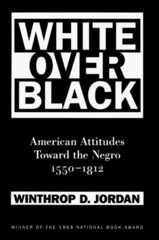 White over black : American attitudes toward the Negro, 1550-1812 /