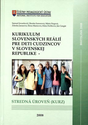 Kurikulum slovenských reálií pre deti cudzincov v Slovenskej republike - stredná úroveň /