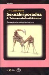 Sexuální poradna dr.Tatiany pro všechna živá stvoření. : Úplný průvodce evoluční biologií sexu. /