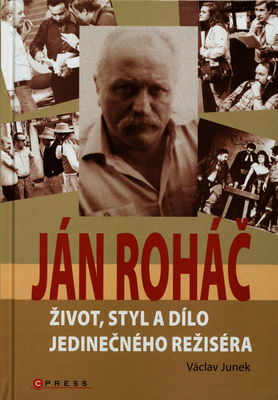 Ján Roháč : život, styl a dílo jedinečného režiséra /