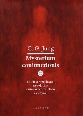 Mysterium coniunctionis : studie o rozdělování a spojování duševních protikladů v alchymii. II /