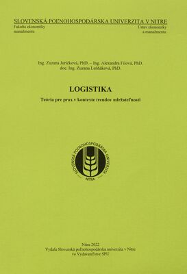 Logistika : teória pre prax v kontexte trendov udržateľnosti /