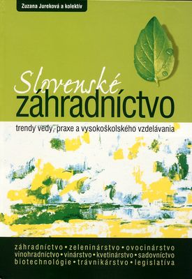 Slovenské záhradníctvo : (trendy vedy, praxe a vysokoškolského vzdelávania) /