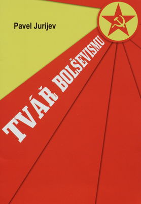 Tvář bolševismu : dvanáct statí o životě v sovětských socialistických republikách /