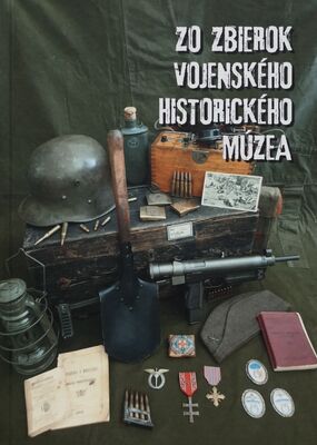 Zo zbierok Vojenského historického múzea /