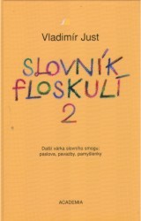 Slovník floskulí. 2 : další várka slovního smogu: paslova, pavazby, pamyšlenky /