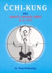 Čchi - Kung pro zdraví a bojová umění. /