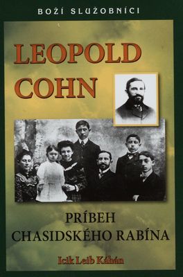 Leopold Cohn : príbeh chasidského rabína : (autobiografia) /