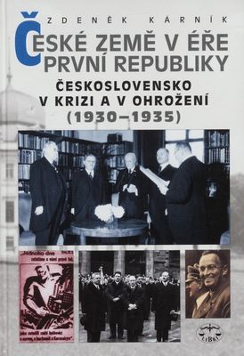 České země v éře První republiky. Československo v krizi a v ohrožení (1930-1935) /