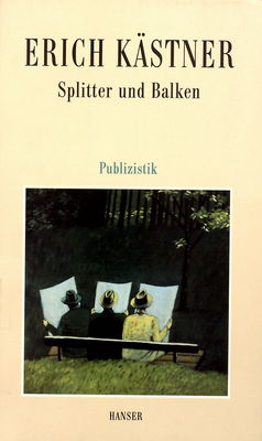 Splitter und Balken : Publizistik. Hrsg. von Hans Sarkowicz und Franz Josef Görtz in Zusammenarbeit mit Anja Johann /