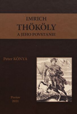 Imrich Thököly a jeho povstanie /