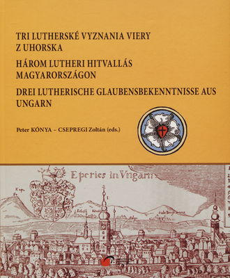 Tri lutherské vyznania viery z Uhorska /