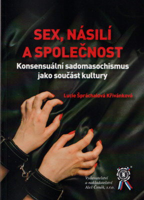 Sex, násilí a společnost : konsensuální sadomasochismus jako součást kultury /