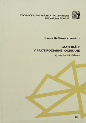 Materiály v protipožiarnej ochrane : vysokoškolská učebnica /