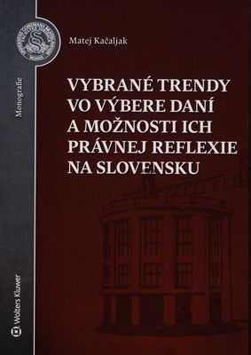 Vybrané trendy vo výbere daní a možnosti ich právnej reflexie na Slovensku /