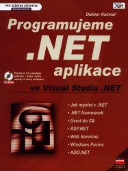 Programujeme .NET aplikace ve Visual Studiu .NET. /