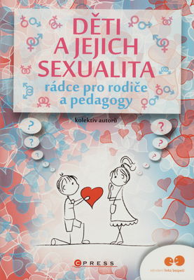 Děti a jejich sexualita : rádce pro rodiče a pedagogy /