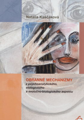 Obranné mechanizmy z psychoanalytického, etologického a evolučno-biologického aspektu /