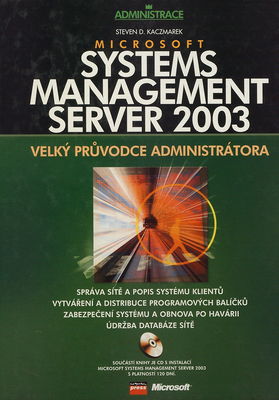 Microsoft Systems Management Server 2003 : velký průvodce administrátora /
