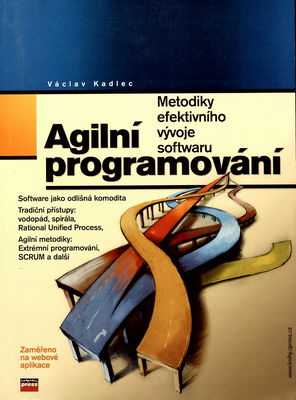 Agilní programování : metodiky efektivního vývoje softwaru /