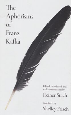 The aphorisms of Franz Kafka /