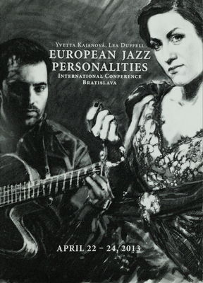 European jazz personalities : international conference : Bratislava, April 22-24, 2013 /