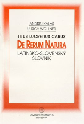 Titus Lucretius Carus: De rerum natura : latinsko-slovenský slovník /