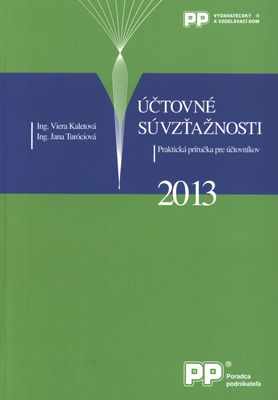 Účtovné súvzťažnosti 2013 : praktická príručka pre účtovníkov /