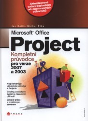 Microsoft Office Project : kompletní průvodce pro verze 2007 a 2003 /