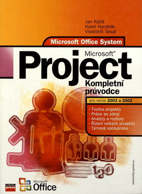 Microsoft Projekt : kompletní průvodce pro verze 2003 a 2002 /