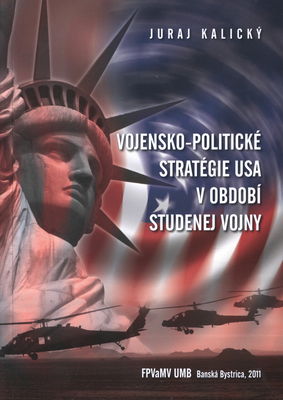 Vojensko-politické stratégie USA v období studenej vojny /