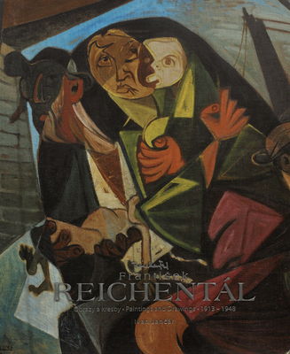 František Reichentál : obrazy a kresby 1913-1948 /
