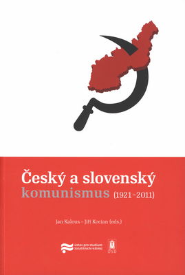 Český a slovenský komunismus (1921-2011) /