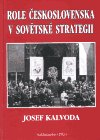 Role Československa v sovětské strategii. /