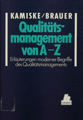 Qualitätsmanagement von A bis Z : Erläuterung moderner Begriffe des Qualitätsmanagements /