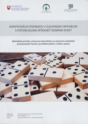 Identifikácia podnikov v Slovenskej republike s potenciálom spôsobiť domino efekt : metodická príručka určená pre špecialistov na prevenciu závažných priemyselných havárií, prevádzkovateľov a štátnu správu /