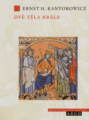 Dvě těla krále : studie středověké politické teologie /