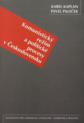 Komunistický režim a politické procesy v Československu /