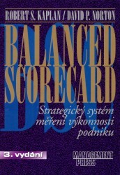 Balanced scorecard. : Strategický systém měření výkonnosti podniku. /