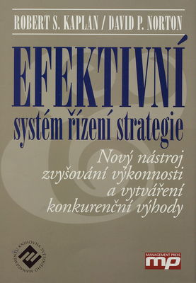 Efektivní systém řízení strategie : nový nástroj zvyšování výkonnosti a vytváření konkurenční výhody /