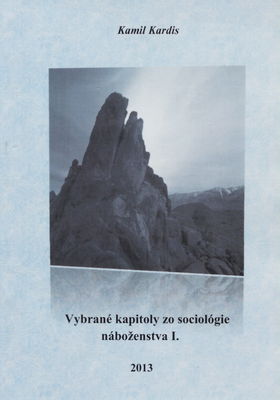Vybrané kapitoly zo sociológie náboženstva I. : vysokoškolská učebnica. /