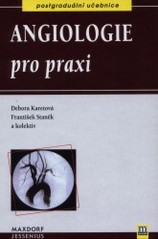 Angiologie pro praxi. : Postgraduální učebnice. /