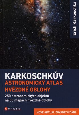 Karkoschův astronomický atlas hvězdné oblohy : s 250 objekty na 50 mapách celé hvězdné oblohy /