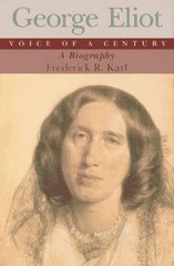 George Eliot. : Voice of a century. A biography. /